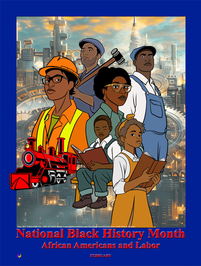 2025 National Black History Month Item# B2524x36 (Custom Made size 24x36") African Americans and Labor