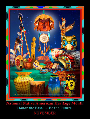 Item# Ai18 New  (18x24") National Native American Heritage Month Poster - Honor the Past - Be the Future .. GSA -  DiversityStore.Com®
