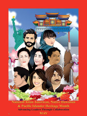 National Asian American, Native Hawaiian & Pacific Islanders Heritage Month  Theme: Advancing Leaders Through Collaboration  Item#  AP22 (18x24"