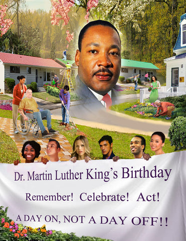 Item#  MLK18 (18x24") - Dr. Martin Luther King's Birthday - Remember! Celebrate! Act! (GSA) -  DiversityStore.Com®