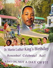 Item#  MLK18 (18x24") - Dr. Martin Luther King's Birthday - Remember! Celebrate! Act!