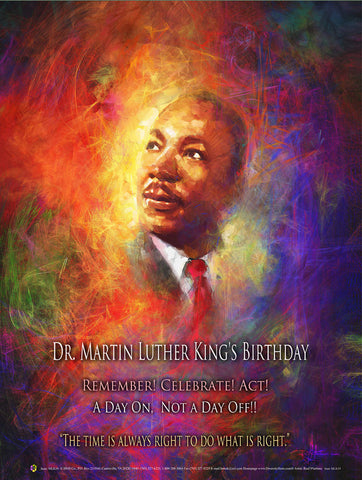 New 2019 Item#  MLK19 (18x24") - Dr. Martin Luther King's Birthday - The Time is Always ...GSA -  DiversityStore.Com®